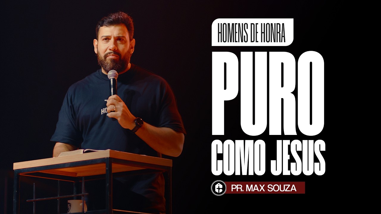 PURO COMO JESUS || Pr. Max Souza || Homens de Honra || 26.01.2025 20h