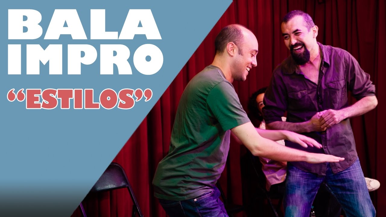 Bala Impro: Estilos #2