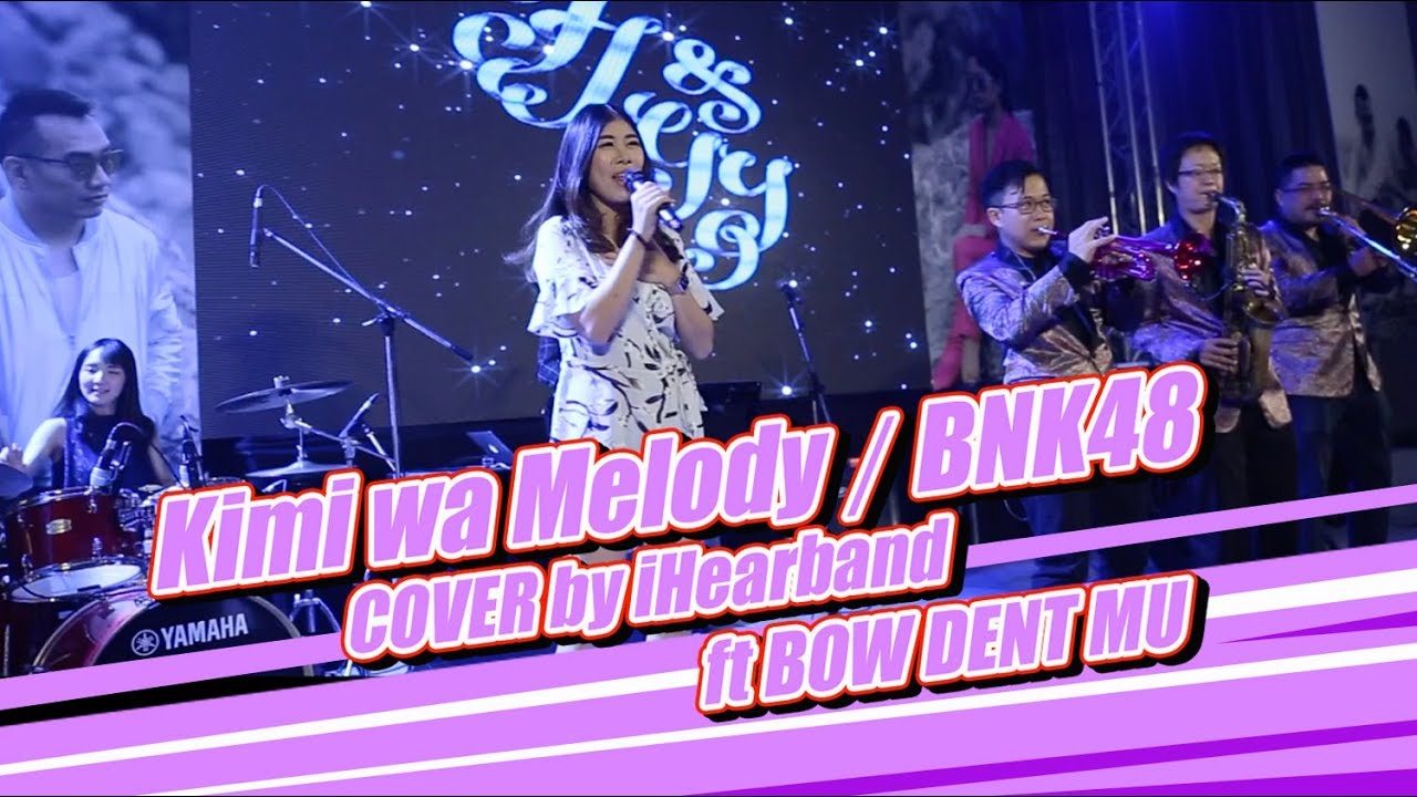 Kimi wa Melody เธอคือ&hellip;เมโลดี้ / BNK48 COVER by iHearband ft BOW DENT MU