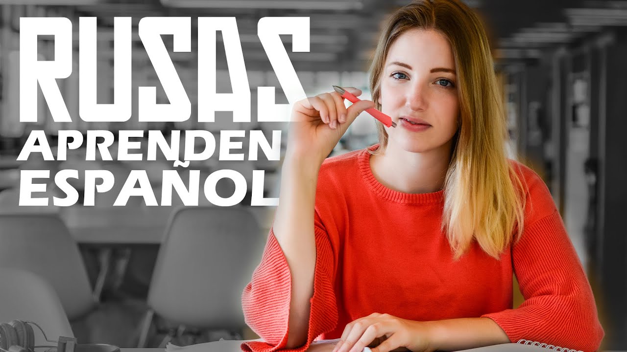 Por que tantas RUSAS aprenden idioma ESPAÑOL?