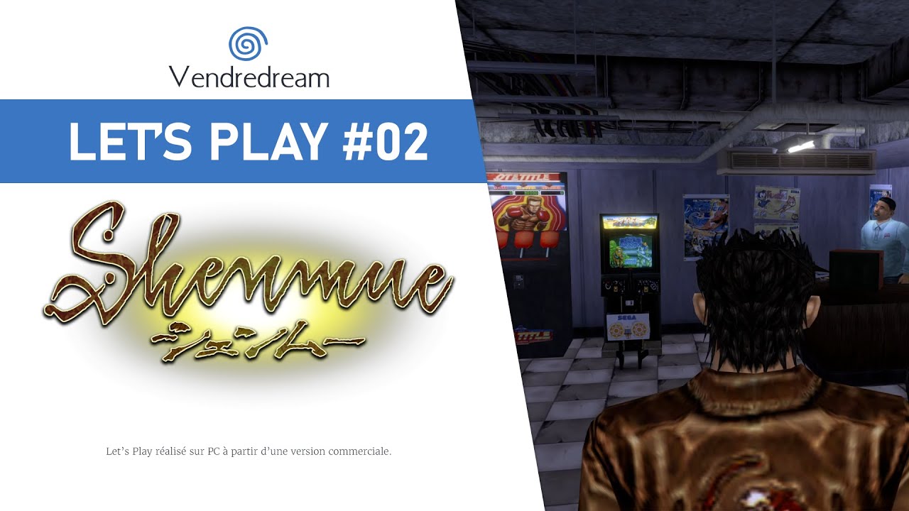 Shenmue | Où est Charlie ? Et visite de la salle You Arcade | Let's Play #02 - Vendredream