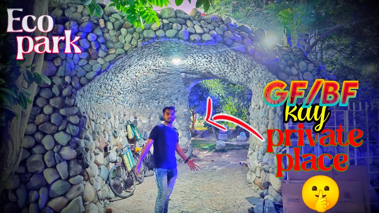 ECO park main save and secure private place 🤫(gf/bf) sabko ek baar dekhna chahiye...🤭🙏