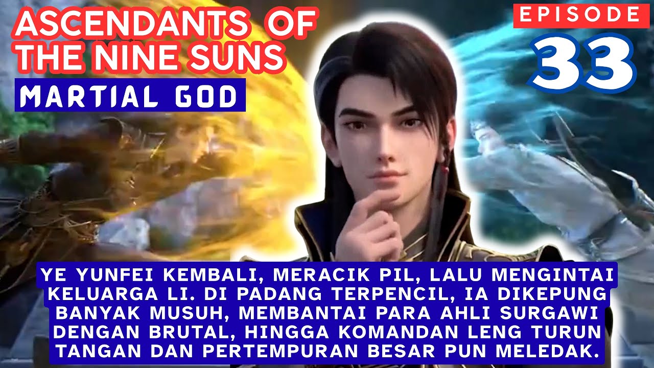 Alur Cerita Ascendant the nine suns Episode 33|The nine Suns martial God Episode 33