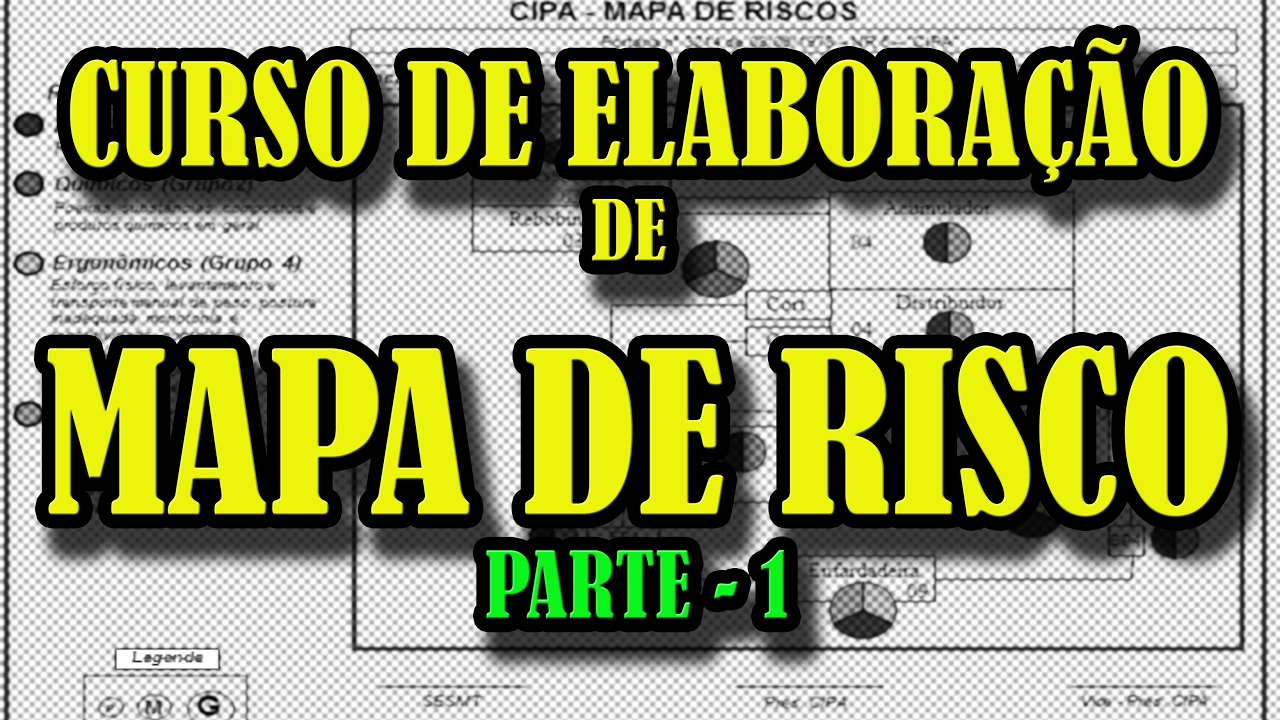 ELABORAÇÃO DE MAPA DE RISCO   PASSO A PASSO   PARTE 1