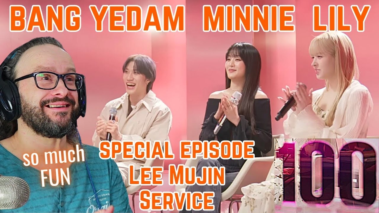 Reacting to EPISODE 100 Lee Mujin Service 리무진서비스 EP.100회 특집 |  Minnie, Bang Yedam, Lily