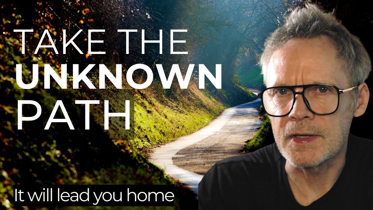 The Courage to Take the Unknown Path: Trusting the Soul&rsquo;s Longing Over the Mind&rsquo;s Fear