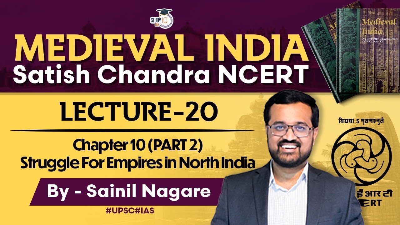 Medieval India | Satish Chandra NCERT | Lec 20 Chapter 10 Part 2 Struggle For Empires in North India