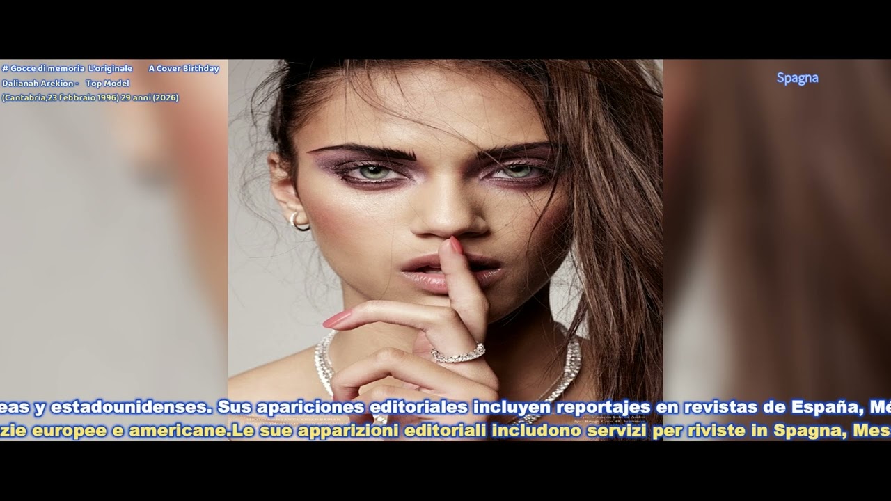 A Cover Birthday Dalianah Arekion -    Top Model (Cantabria,23 febbraio 1996) 29 anni (2026)
