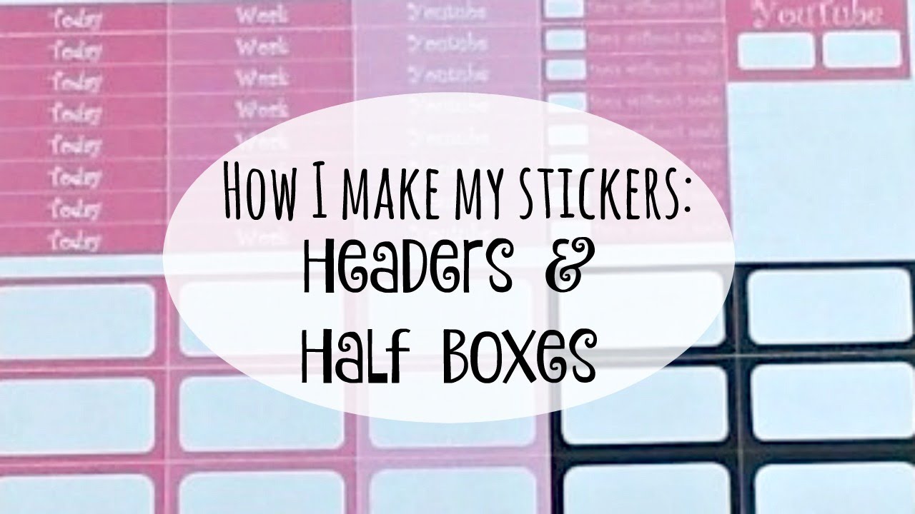 How I make My Stickers: Headers & Half Boxes