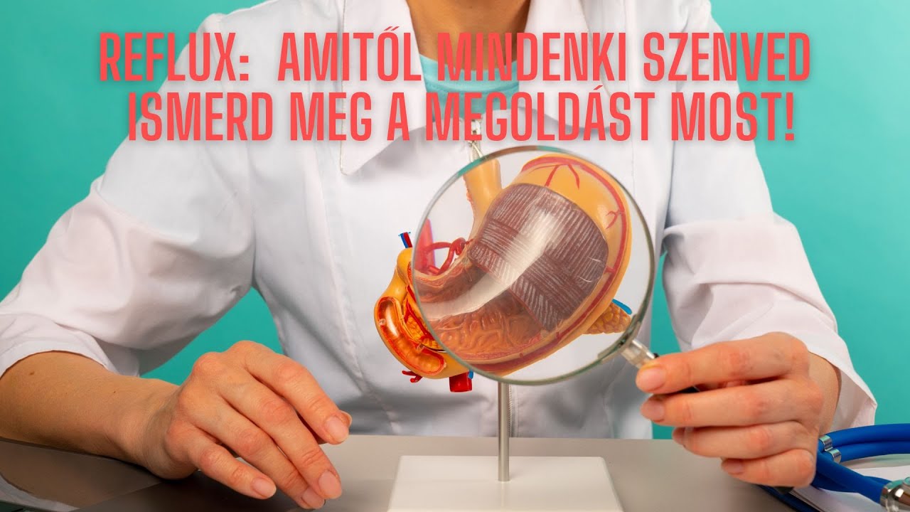 Reflux: Amitől mindenki szenved, ismerd meg a megoldást most!