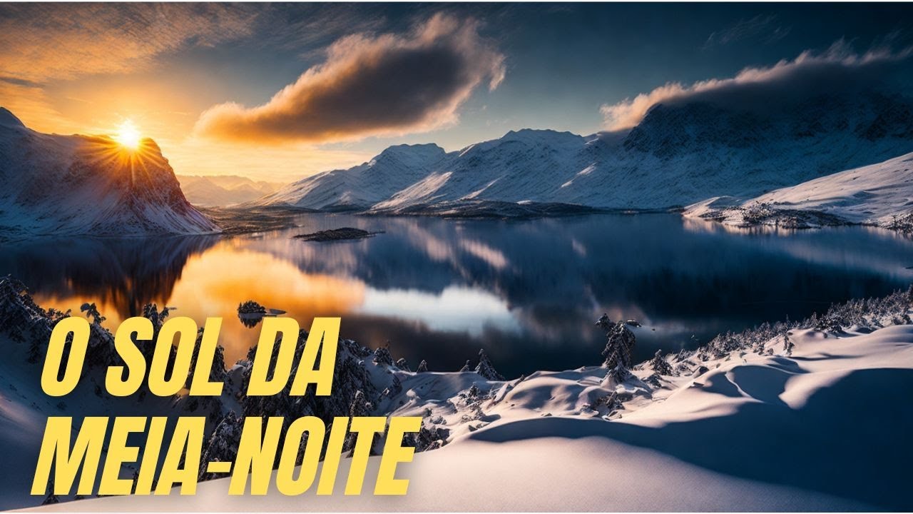 Conhe&ccedil;a o Circulo Polar &Aacute;rtico | Onde o sol nunca se p&otilde;e |  Sol da Meia-noite