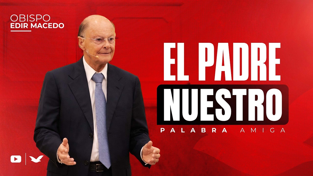 El “Padre Nuestro” | Obispo Macedo