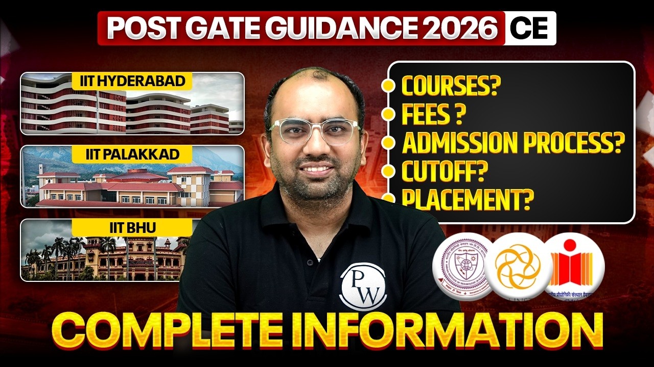 IIT Hyderabad, IIT Palakkad, IIT BHU MTech Admission 2026 | CE | Courses, Cutoff, Fees & Placements