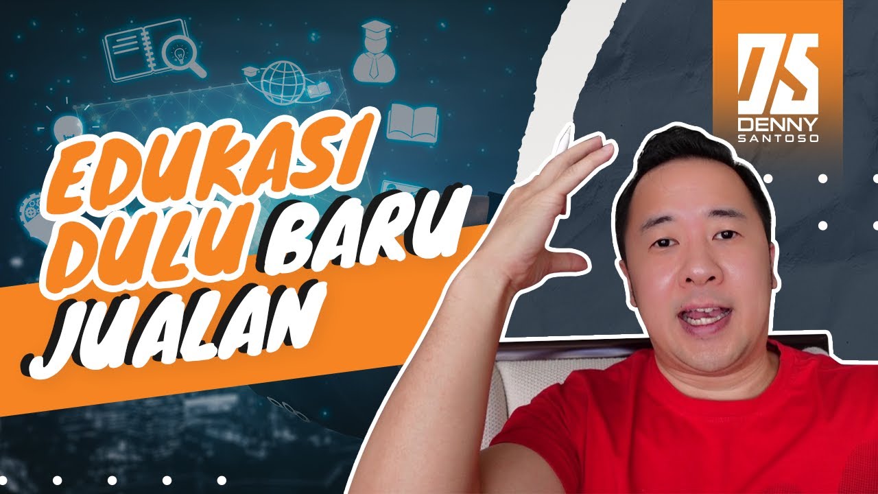 Kunci Sukses Jualan Apapun  - Kemas Product Jualan dengan Edukasi