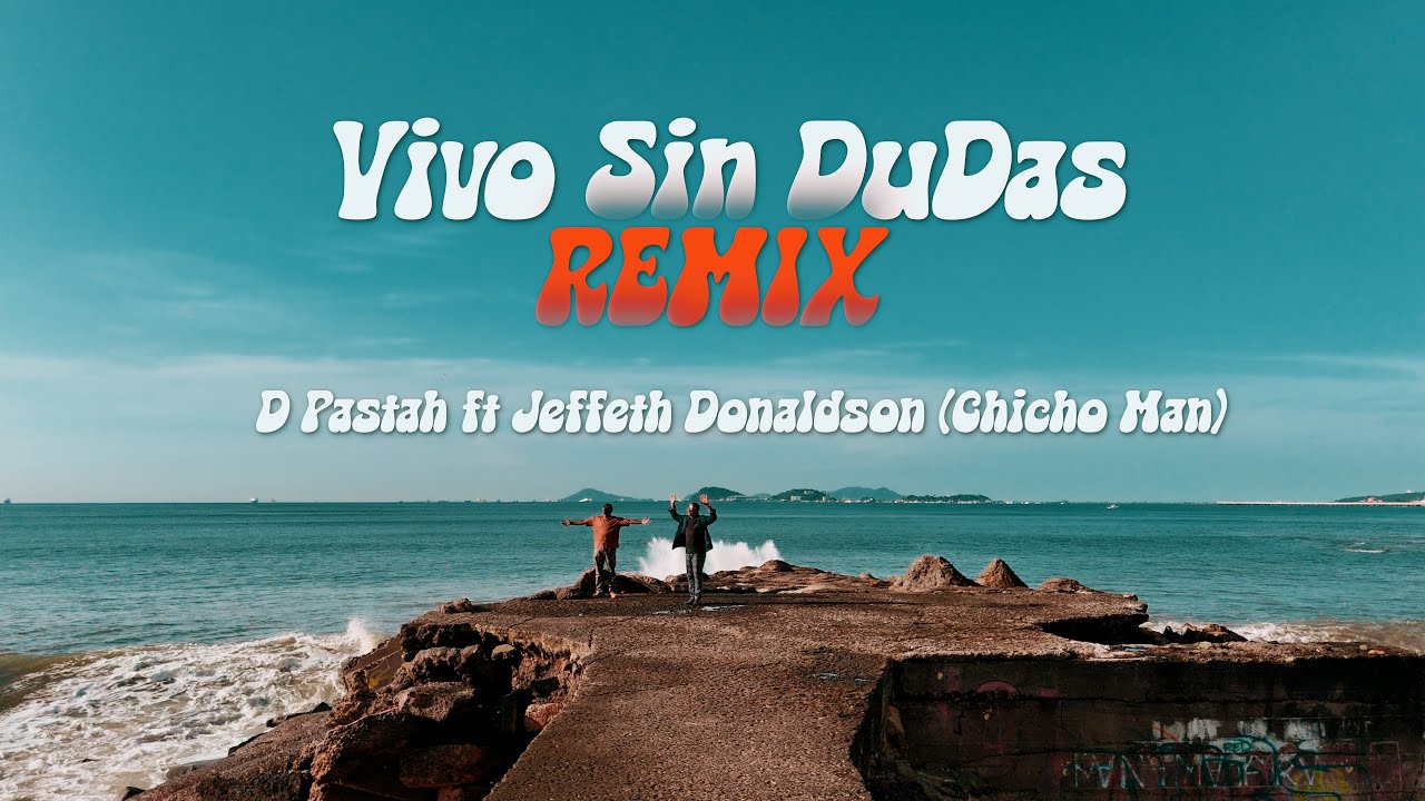 ViVo SiN DuDaS (ReMiX) Video Oficial                  D Pastah ft Jeffeth Donaldson (Chicho Man)