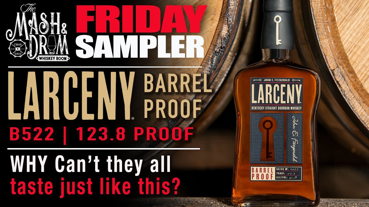 Larceny Barrel Proof B522 Review! Am I convinced yet?