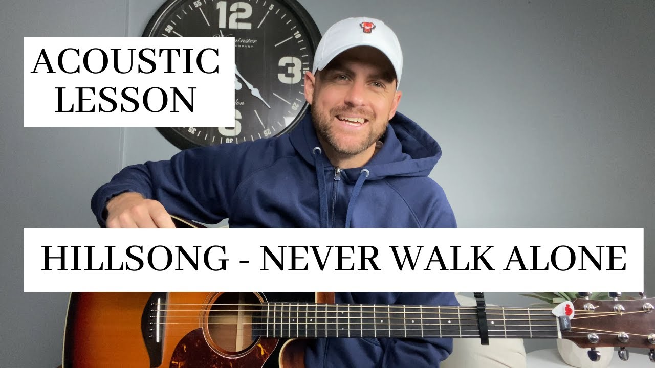 Hillsong Worship || Never Walk Alone || Acoustic Guitar Lesson