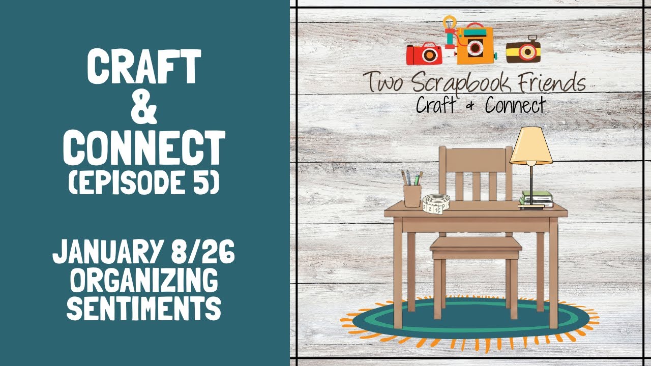 Craft & Connect - Episode 5 - Organizing Seniments