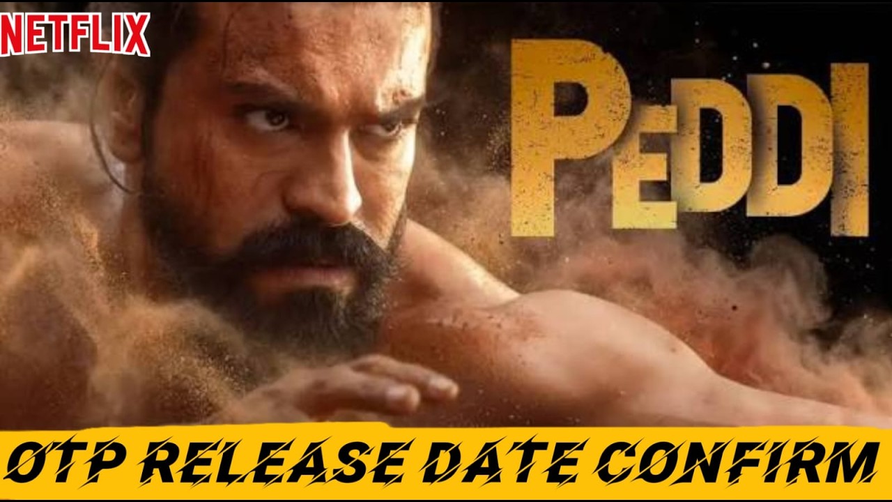 Peddi OTT Release Date & Platform | Ram Charan Peddi Hindi Dubbed Full Movie OTT Release Update