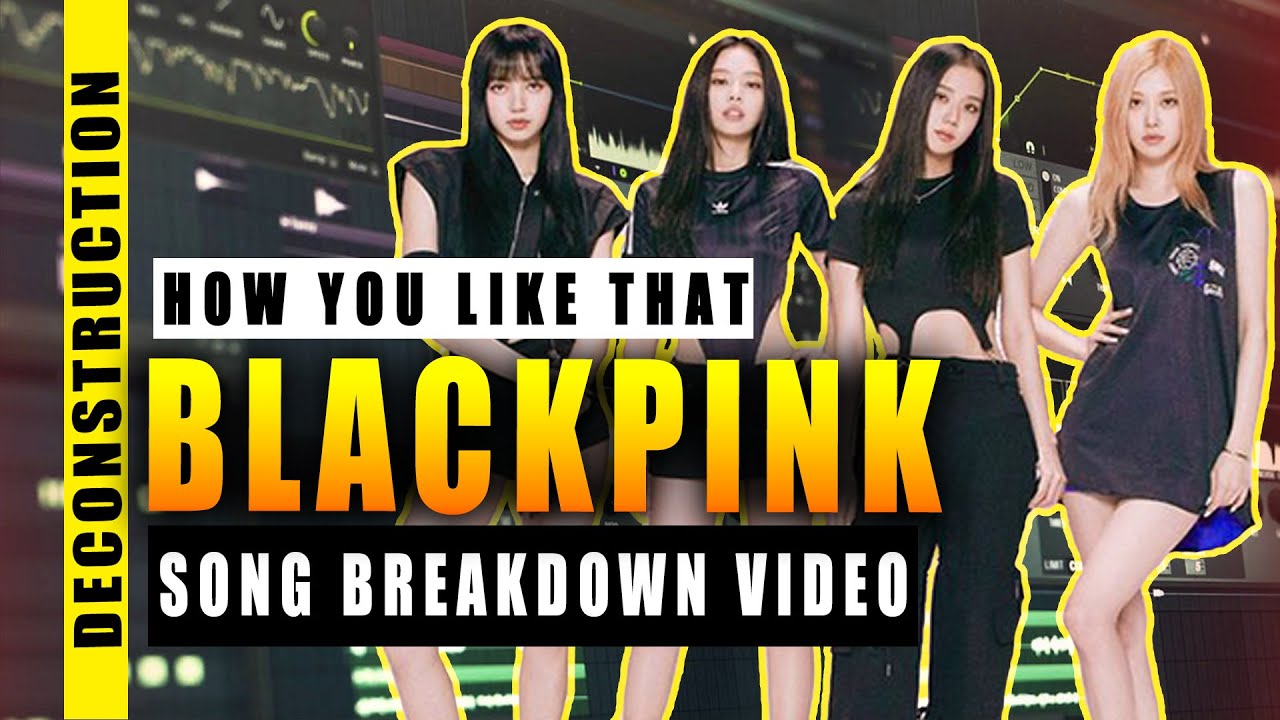 SONG BREAKDOWN VIDEO | BLACKPINK - How You Like That | FL Studio in Hindi