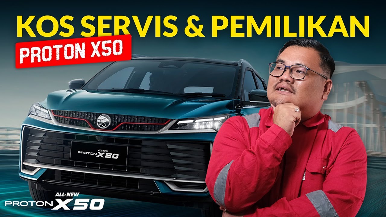 PROTON X50 2025 | BERAPA HARGA BULANAN & KOS SERVIS?