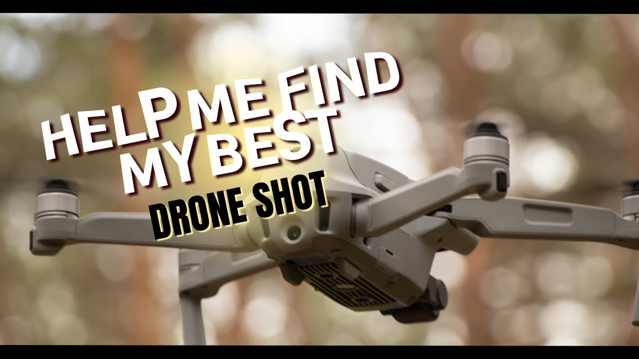 Help me find my best Drone Shot