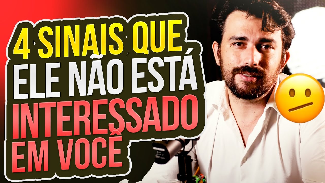4 SINAIS QUE ELE N&Atilde;O EST&Aacute; INTERESSADO EM VOC&Ecirc;