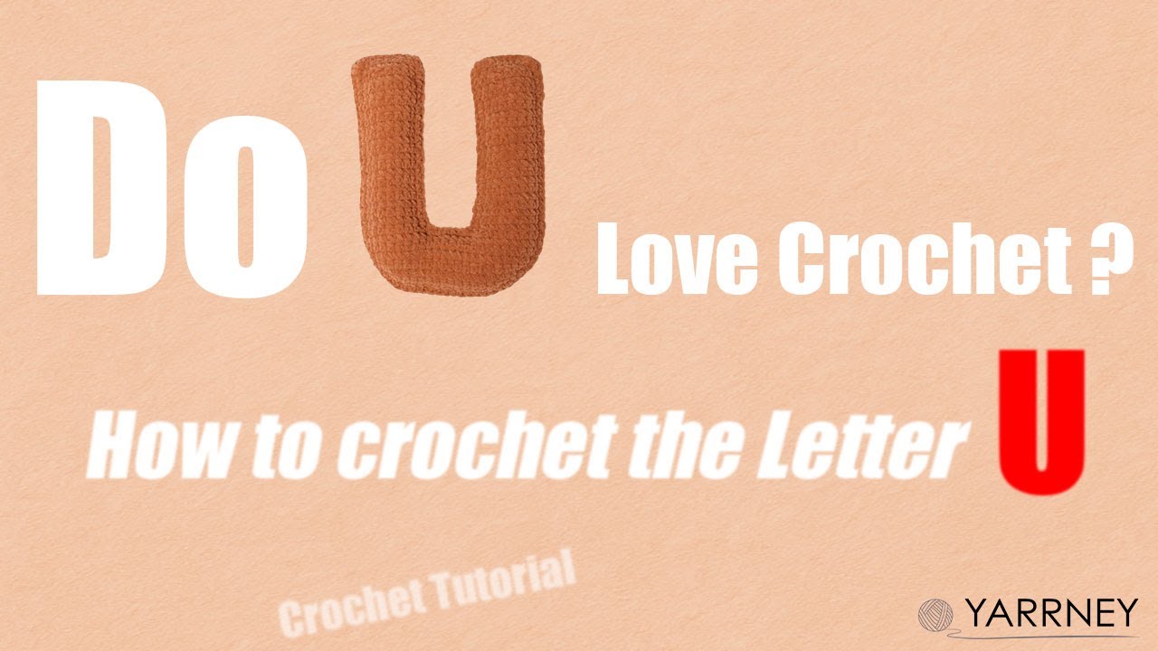 DIY 3D Crochet Letter U for Beginners (Crochet Letter Series)