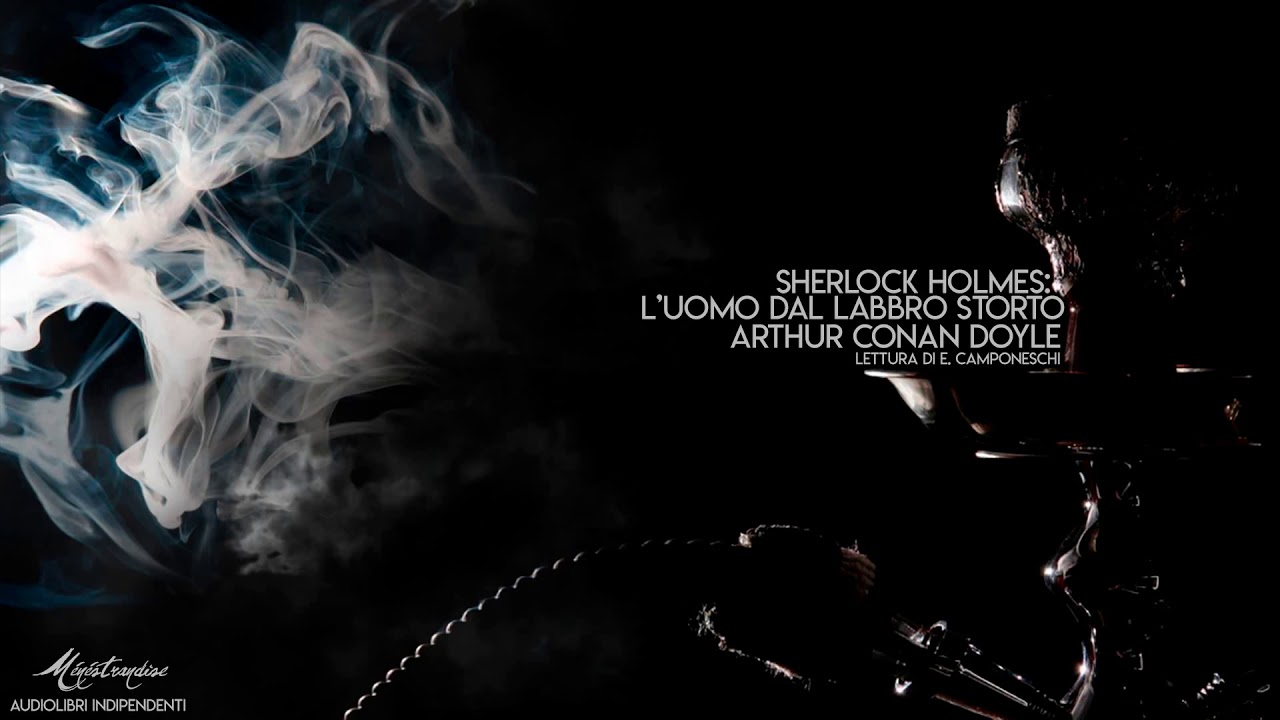 Sherlock Holmes: L'Uomo dal Labbro Storto - A.C. Doyle