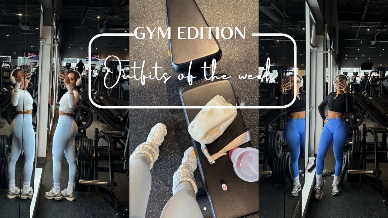 WHAT I WORE TO THE GYM THIS WEEK ! LOOK GOOD FEEL GOOD EDITION !
