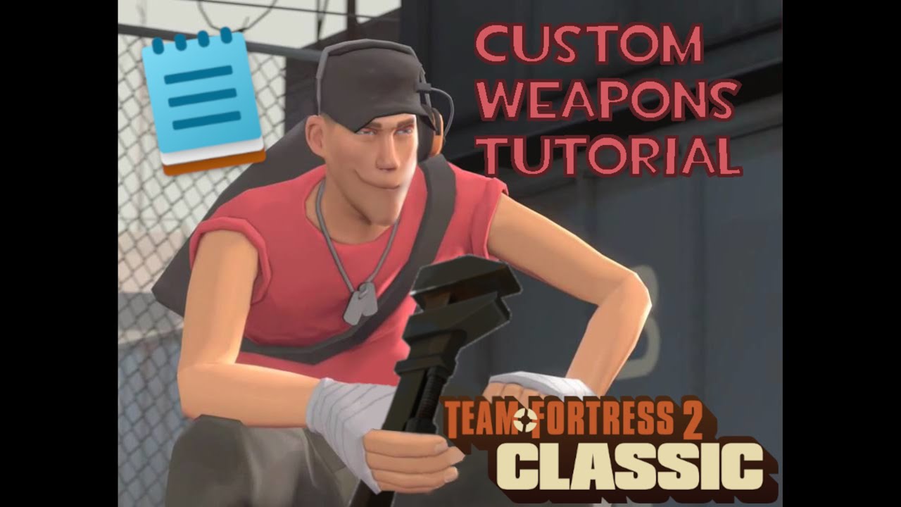 How to Create Custom Weapons in TF2 Classic
