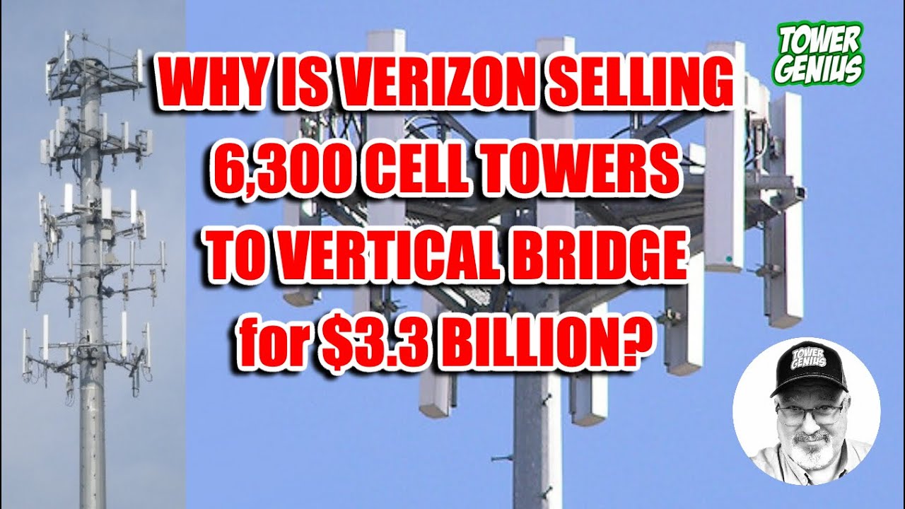 Why did Verizon just sell 6,300 Cell Towers to Vertical Bridge?