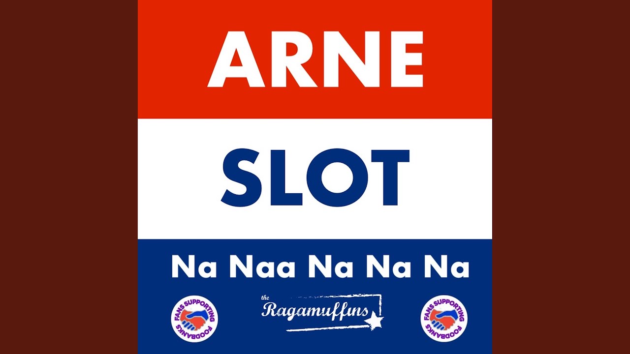ARNE SLOT (Na Naa Na Na Na)