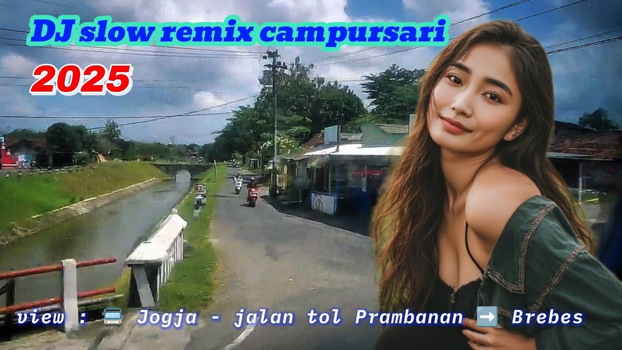 DJ Slow Campursari 2025 – Driving View Tol Prambanan Brebes | Musik Slow Vibes Jawa