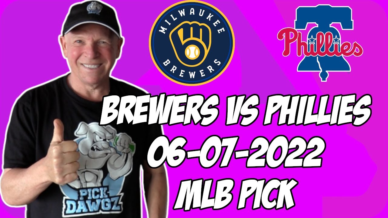 Milwaukee Brewers vs Philadelphia Phillies 6/7/22 MLB Free Pick Free MLB Betting Tips