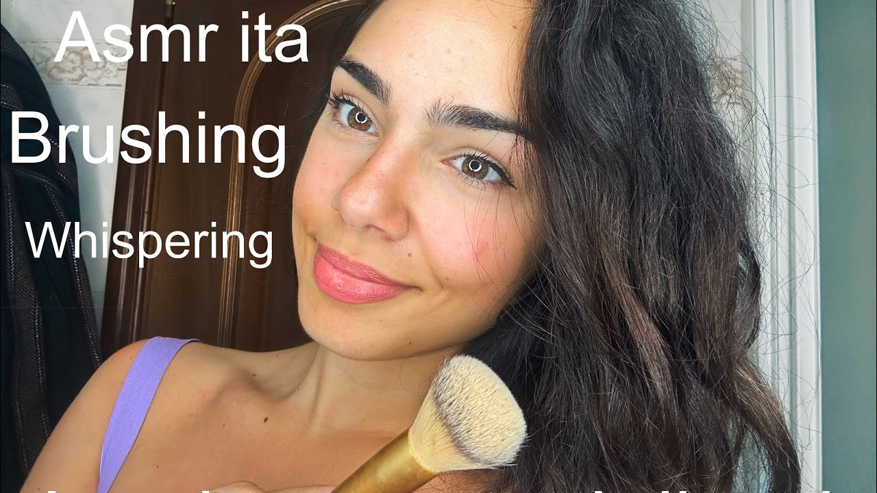 Asmr Ita - Io mi trucco tu ti rilassi - brushing - whispering