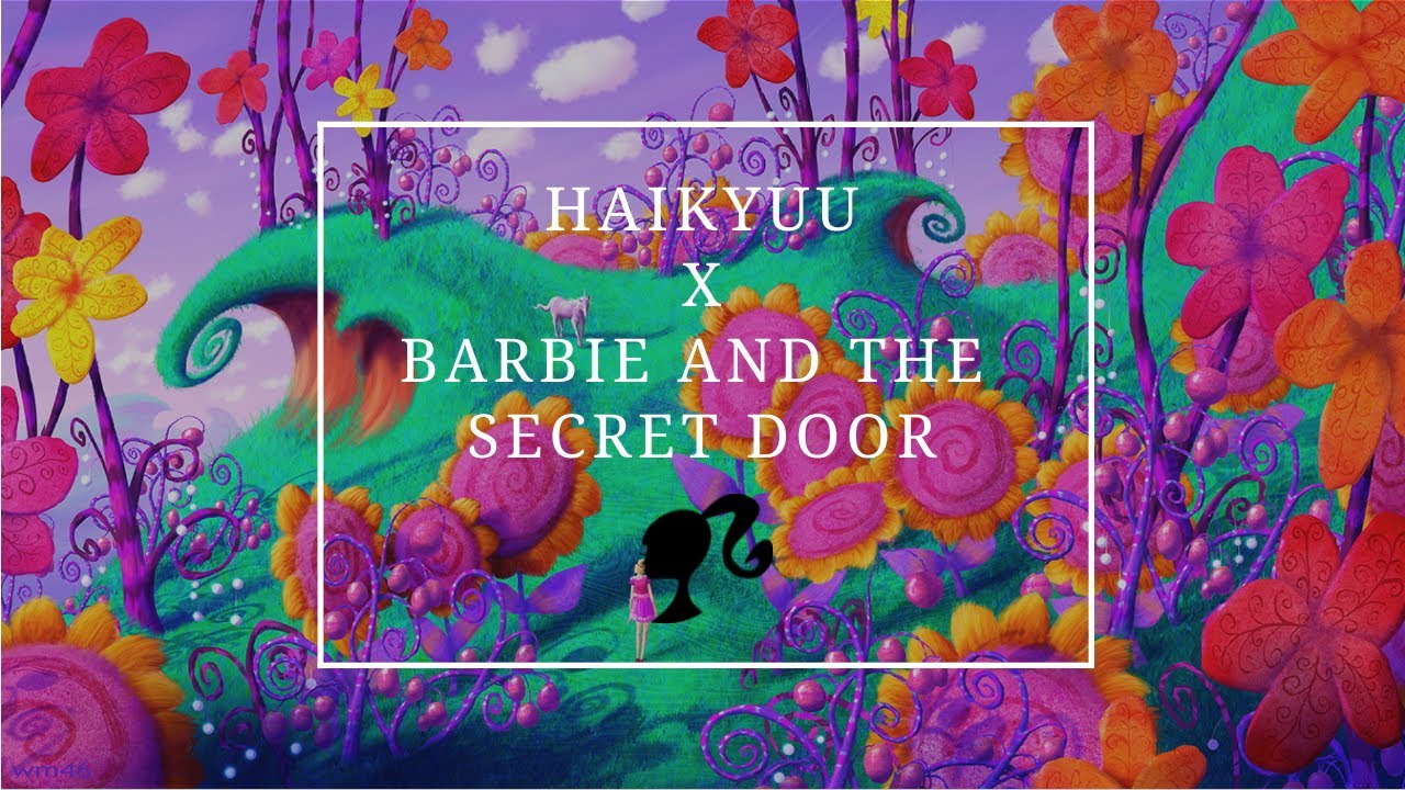 Haikyuu X Barbie and The Secret Door, Part 1/? | Minnie Whinne | READ DESCRIPTION