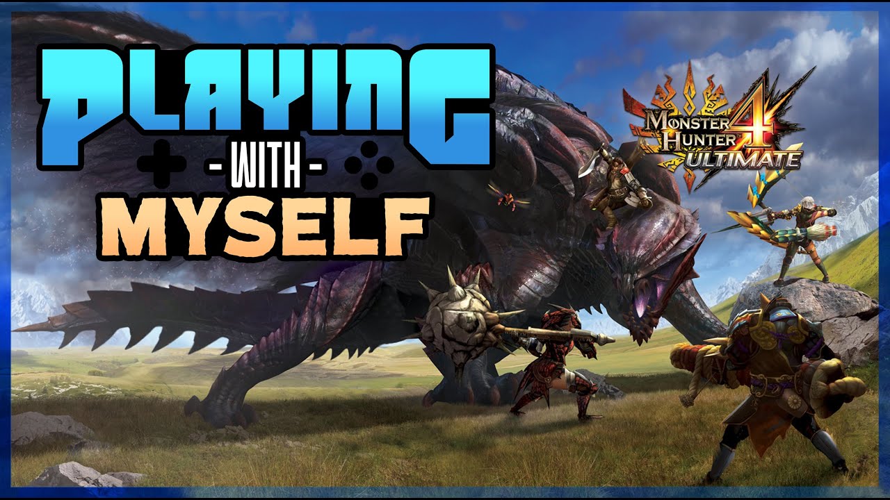 Monster Hunter 4 Ultimate | Playing with Myself