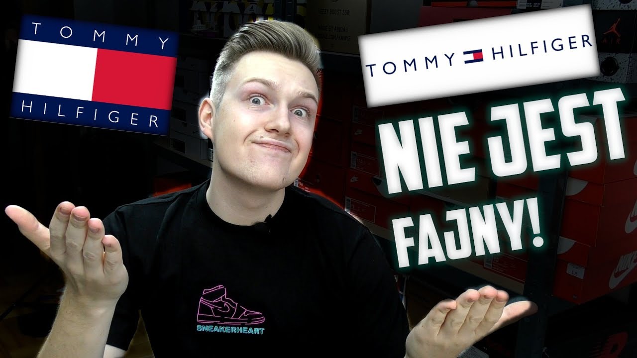 Dlaczego Tommy Hilfiger NIE JEST FAJNY?!