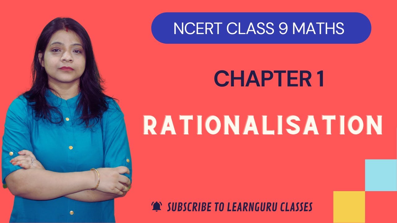 NCERT Class 9 Chapter 1 Rationalisation Full Concepts Explained