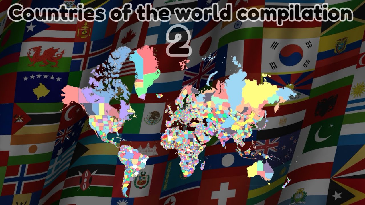 Countries of the world compilation! Part 2