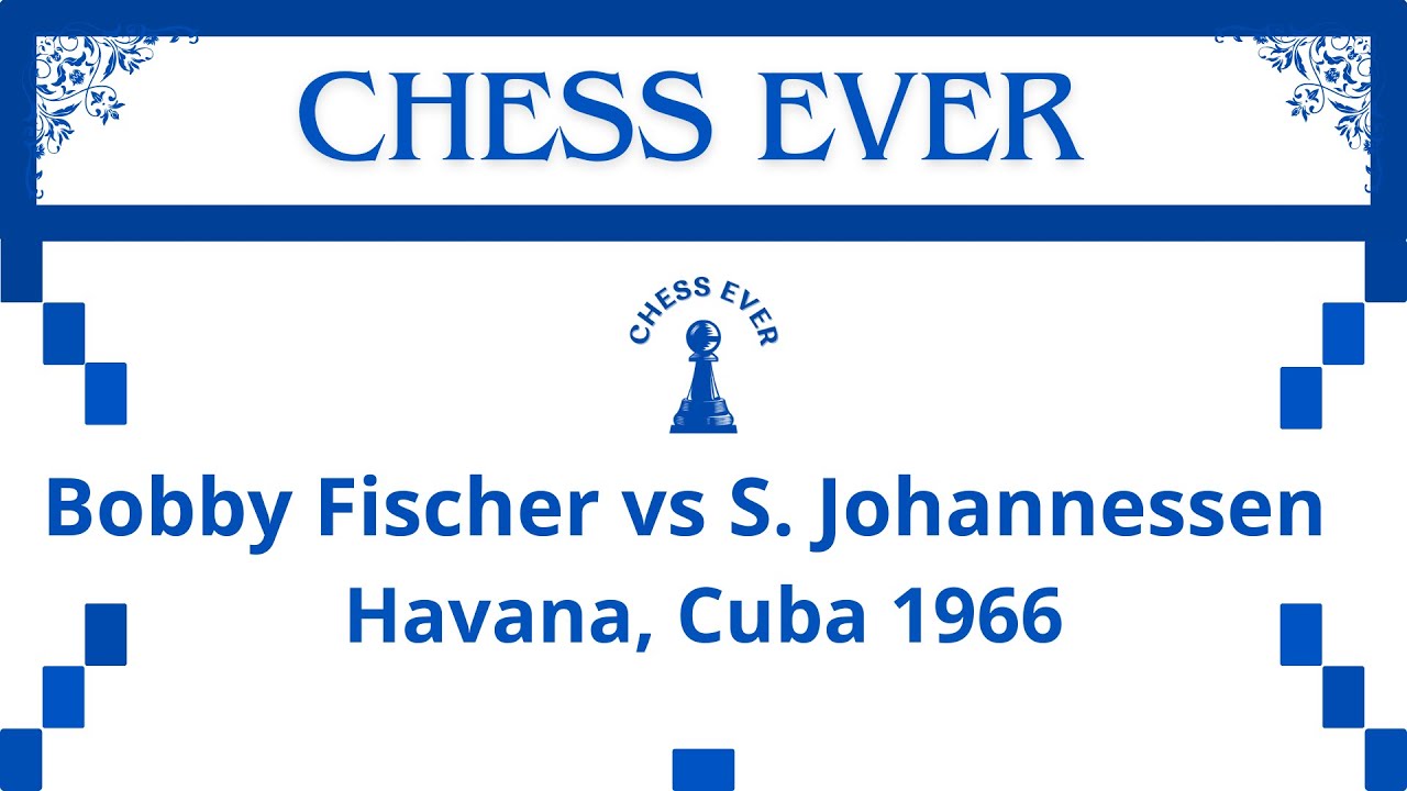 Bobby Fischer vs Svein Johannessen. Havana, Cuba 1966