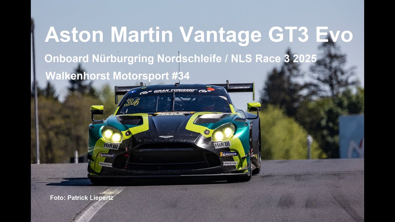Onboard NLS Race 3 2025 Aston Martin Vantage GT3 Evo Nicki Thiim Walkenhorst Motorsport Nordschleife