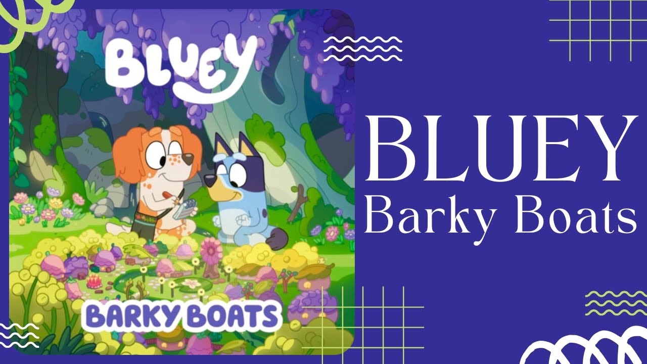 🚣 Bluey Barky Boats 🚣 Stories for Kids Read Aloud [ READ ALONG VIDEO ]