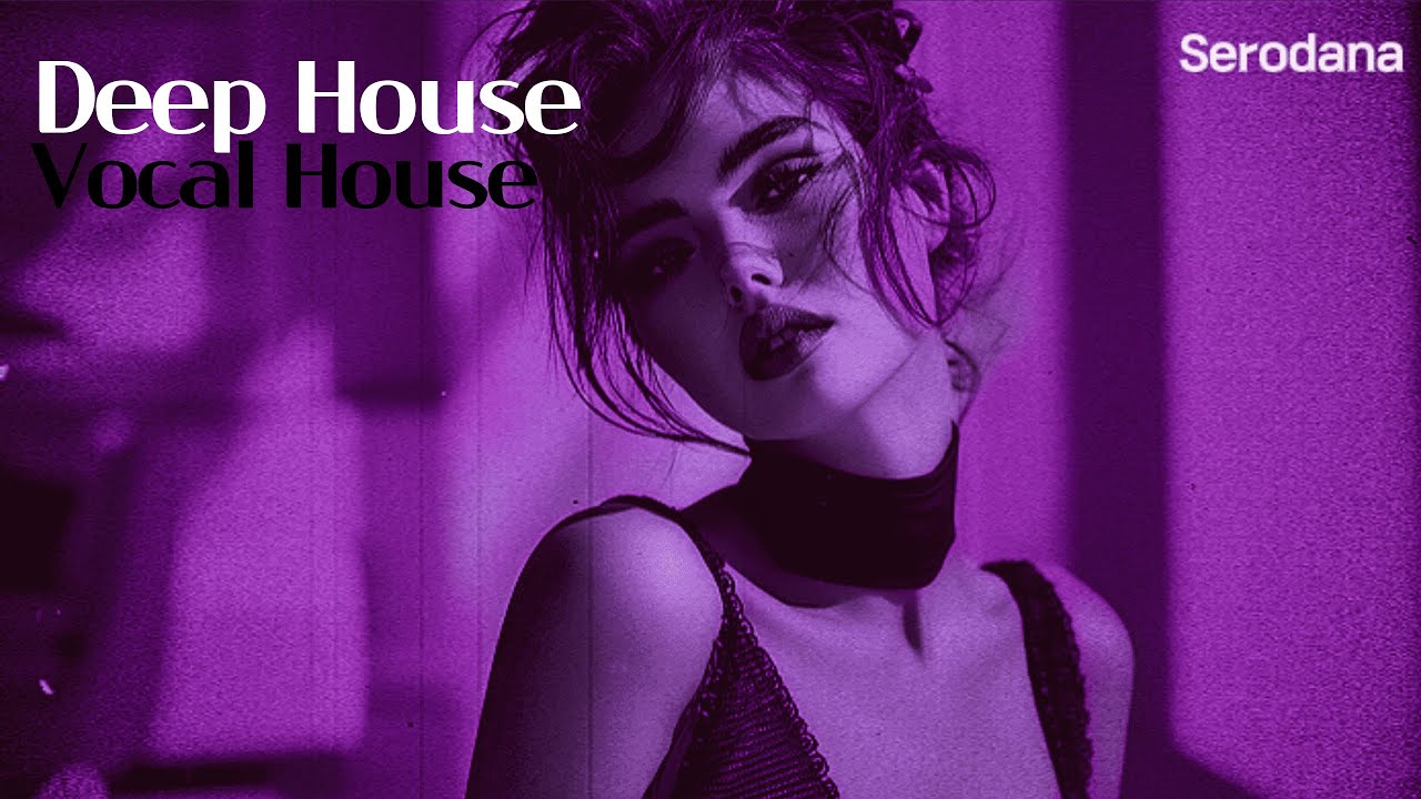 🎵Deep House, Vocal House, Nu Disco, Chillout by Deep Melodies