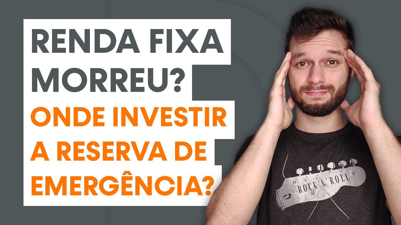 A RENDA FIXA MORREU? Onde investir a reserva de emergência?