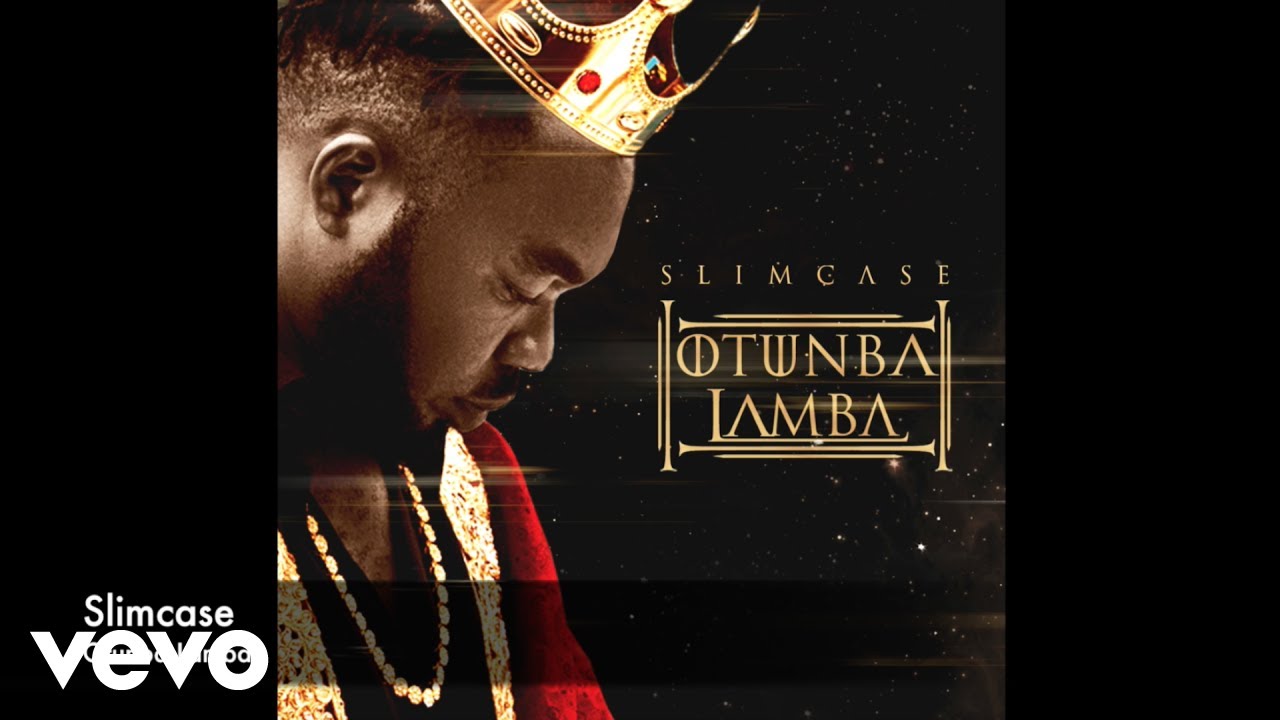 Slimcase - Otunba Lamba (Official Audio)