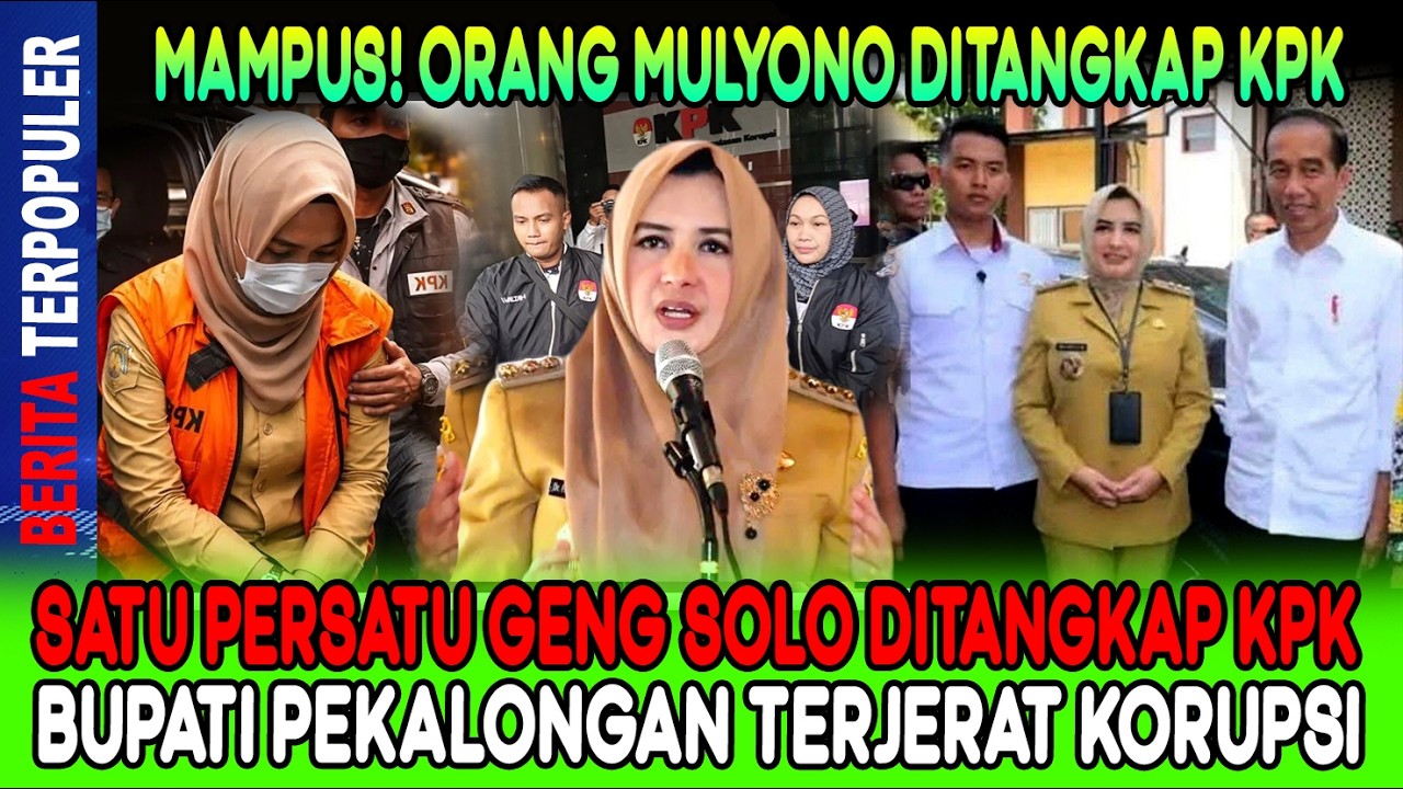 MAMPUS DITANGKAP KPK…!! SATU PERSATU GENG SOLO DITANGKAP KPK. BUPATI PEKALONGAN TERJERAT KORUPSI!