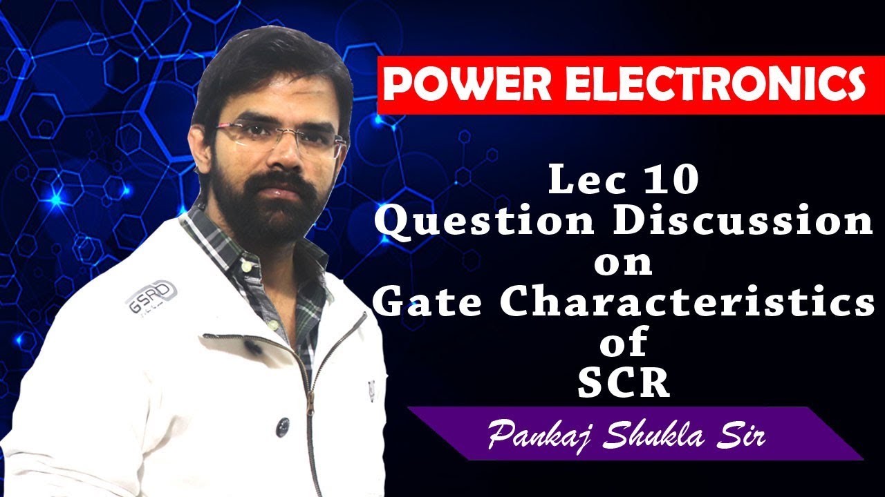 Lec 10 Question Discussion on Gate characteristics of SCR I Power electronics