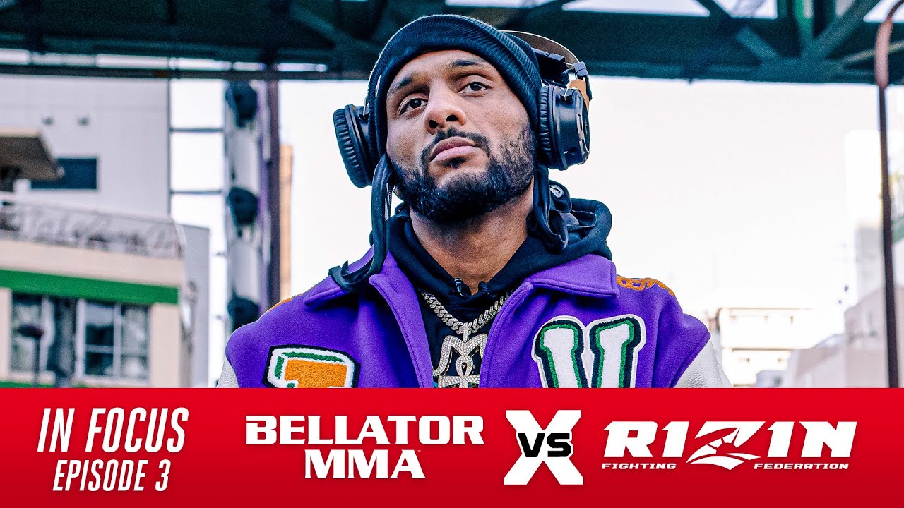 BELLATOR MMA vs. RIZIN | In Focus - Episode 3